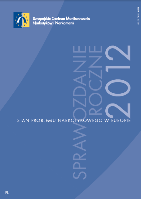 Sprawozdanie roczne 2012. Stan problemu narkotykowego w Europie.